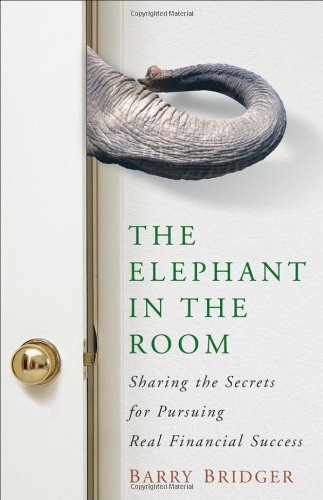 The Elephant in the Room: Sharing the Secrets for Pursuing Real Financial Success