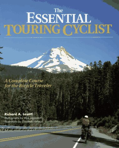 The Essential Touring Cyclist: A Complete Course for the Bicycle Traveler