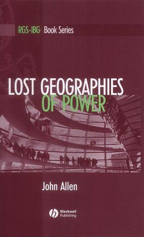 Lost Geographies of Power (RGS-IBG Book Series)