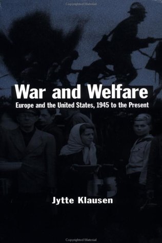War and Welfare: Europe and the United States, 1945 to the Present