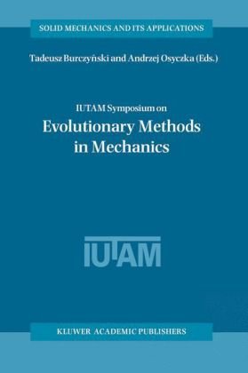 IUTAM Symposium on Evolutionary Methods in Mechanics (Solid Mechanics and Its Applications)