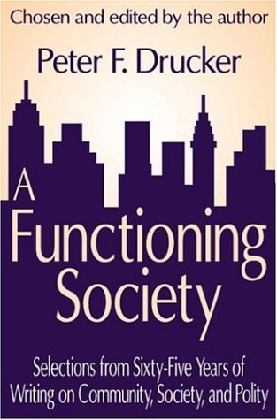 A Functioning Society: Selections from Sixty-Five Years of Writing on Community, Society, and Polity