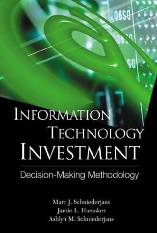 Information Technology Investment: Decision-Making Methodology