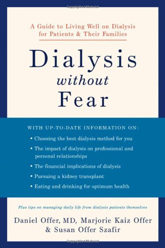 Dialysis without Fear: A Guide to Living Well on Dialysis for Patients and Their Families