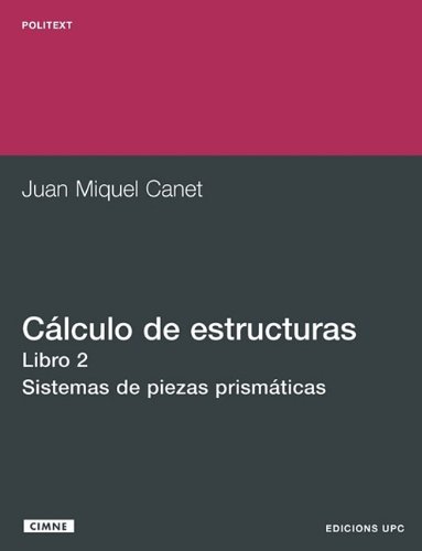 Calculo de Estructuras II Sistemas de piezas prismáticas Spanish