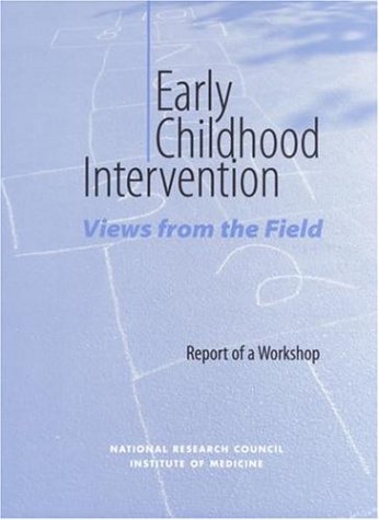 Early Childhood Intervention: Views from the Field, Report of a Workshop (Compass Series (Washington, D.C.).)