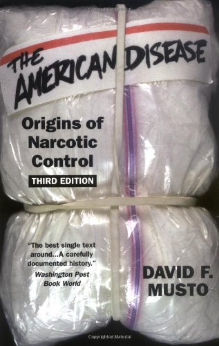 The American Disease: Origins of Narcotic Control
