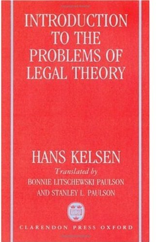 Introduction to the Problems of Legal Theory: A Translation of the First Edition of the Reine Rechtslehre or Pure Theory of Law