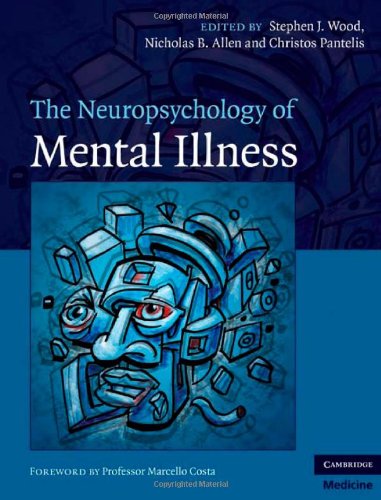 The Neuropsychology of Mental Illness