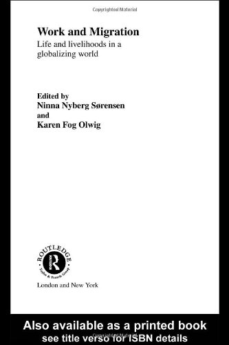 Work and Migration: Life and Livelihoods in a Globalizing World (Transnationalism. Routledge Research in Transnationalism, 4)