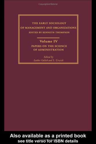 Papers on the Science of Administration (Early Sociology of Management and Organizations)