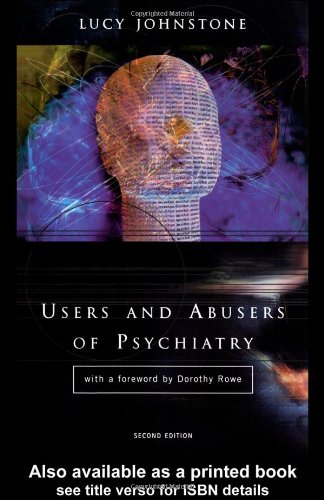 Users and Abusers of Psychiatry: A Critical Look at Psychiatric Practice