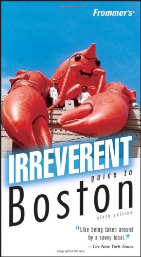 Frommer's Irreverent Guide to Boston (2007) (Irreverent Guides)