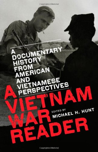 A Vietnam War Reader: A Documentary History from American and Vietnamese Perspectives