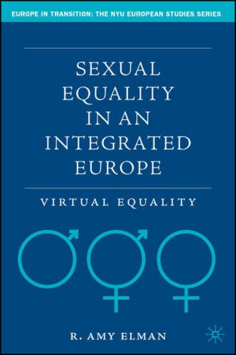 Sexual Equality in an Integrated Europe: Virtual Equality (Europe in Transition: The NYU European Studies Series)