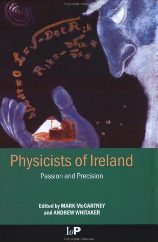 Physicists of Ireland: Passion and Precision