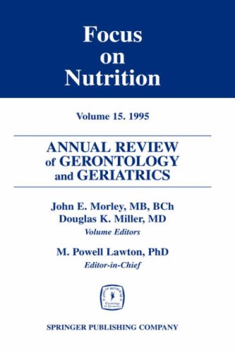 Annual Review of Gerontology and Geriatrics, Volume 15, 1995: Focus on Nutrition