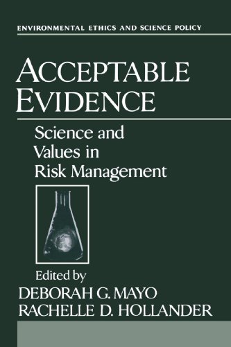 Acceptable Evidence: Science and Values in Risk Management (Environmental Ethics and Science Policy Series)