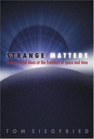 Strange Matters: Undiscovered Ideas at the Frontiers of Space and Time