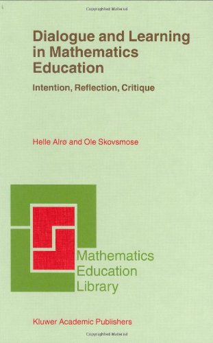 Dialogue and Learning in Mathematics Education: Intention, Reflection, Critique (Mathematics Education Library)