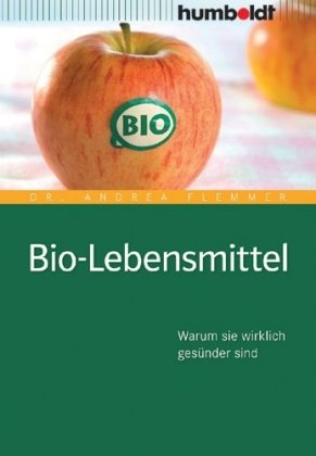 Bio-Lebensmittel: Warum sie wirklich gesünder sind