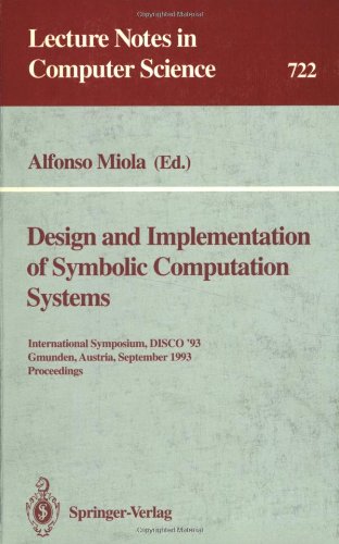 Design and Implementation of Symbolic Computation Systems: International Symposium, DISCO '93 Gmunden, Austria, September 15–17, 1993 Proceedings