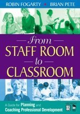 From Staff Room to Classroom: A Guide for Planning and Coaching Professional Development