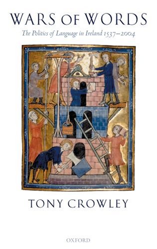 Wars of Words: The Politics of Language in Ireland 1537-2004