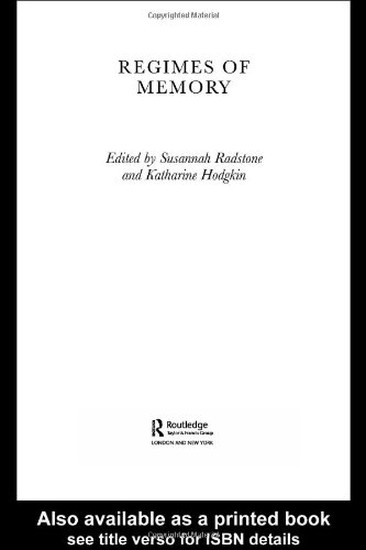 Regimes of Memory (Routledge Studies in Memory and Narrative)