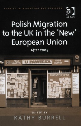 Polish Migration to the UK in the 'New' European Union (Studies in Migration and Diaspora)