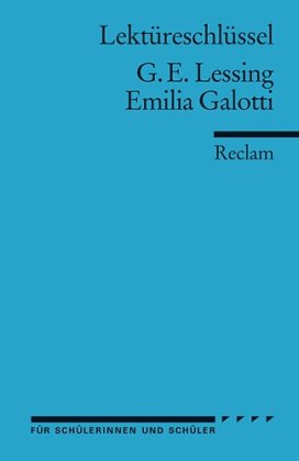 Lektüreschlüssel: Gotthold Ephraim Lessing - Emilia Galotti