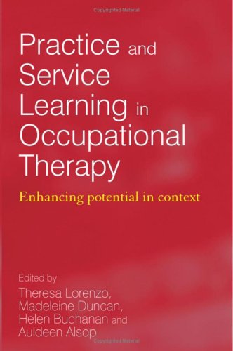 Practice and Service Learning in Occupational Therapy: Enhancing Potential in Context