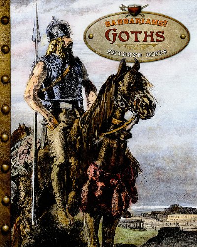 Goths (Barbarians!)