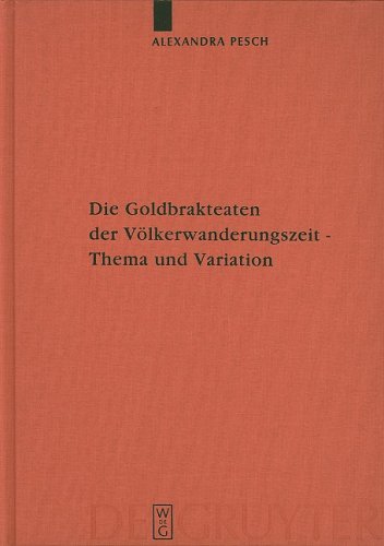 Die Goldbrakteaten der Völkerwanderszeit - Thema und Variation : Die Formularfamilien der Bilddarstellungen (Ergänzungsbände zum Reallexikon der Germanischen Altertumskunde) (German Edition)