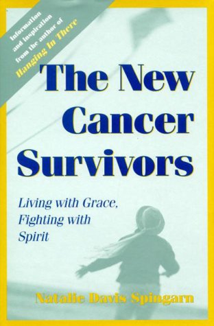 The New Cancer Survivors: Living with Grace, Fighting with Spirit