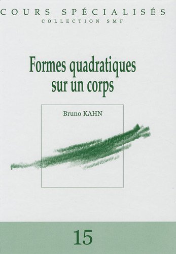 Formes quadratiques sur un corps (Cours Spécialisés 15 -- Collection SMF)