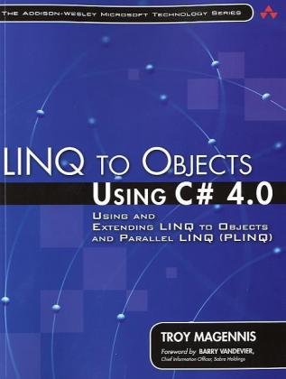 LINQ to Objects Using C# 4.0: Using and Extending LINQ to Objects and Parallel LINQ (PLINQ) (Addison-Wesley Microsoft Technology Series)