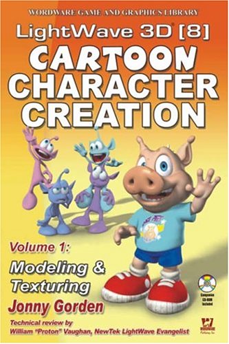 LightWave 3D 8 Cartoon Character Creation, Volume 2: Rigging & Animation