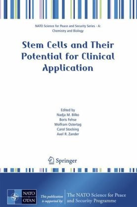 Stem Cells and Their Potential for Clinical Application (NATO Science for Peace and Security Series NATO Science for Peace and Security Series A: Chemistry and Biology)