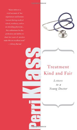 Treatment Kind and Fair: Letters to a Young Doctor (Letters to a Young...)