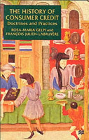 The History of Consumer Credit: Doctrines and Practices