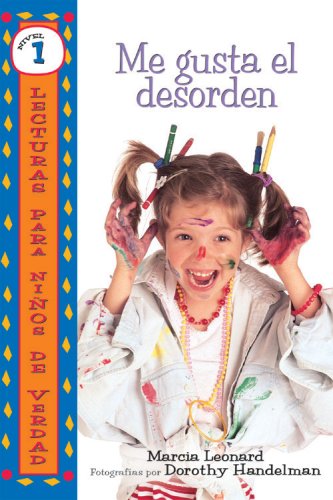 Me Gusta El Desorden I Like Mess (Lecturas Para Ninos De Verdad - Nivel 1 Real Kids Readers - Level 1) (Spanish Edition)