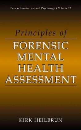 Principles of Forensic Mental Health Assessment (Perspectives in Law & Psychology, Volume 12)