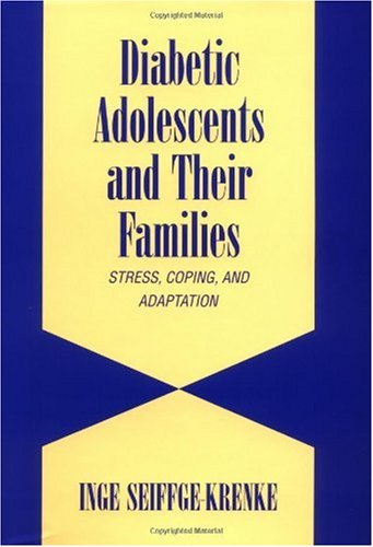 Diabetic Adolescents and Their Families: Stress, Coping, and Adaptation