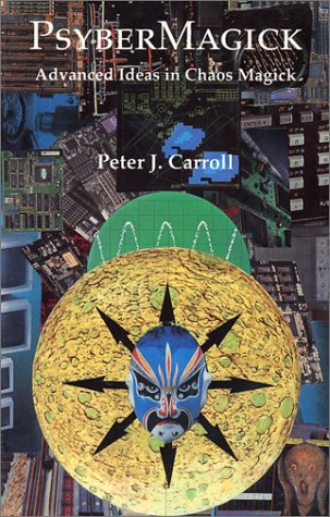 Psybermagick: Advanced Ideas in Chaos Magic