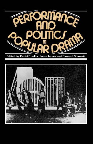 Performance and Politics in Popular Drama: Aspects of Popular Entertainment in Theatre, Film and Television, 1800-1976