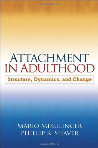 Attachment in Adulthood: Structure, Dynamics, and Change