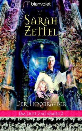 Das Licht von Isavalta 02. Der Thronräuber