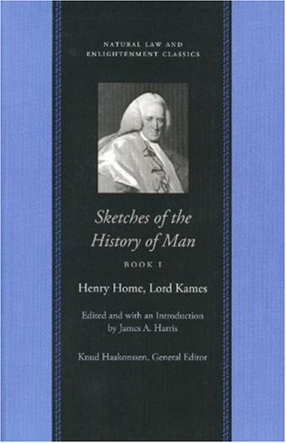 Sketches of the History of Man, Volume 1 (Natural Law and Enlightenment Classics)