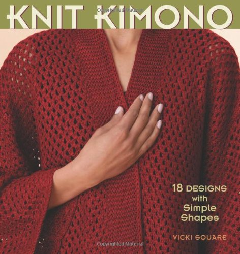 Knit Kimono: 18 Designs with Simple Shapes